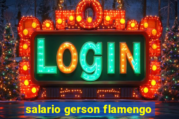 salario gerson flamengo